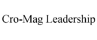 CRO-MAG LEADERSHIP