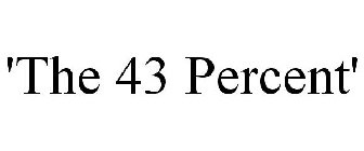 'THE 43 PERCENT'