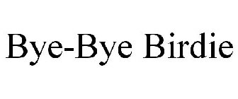 BYE-BYE BIRDIE