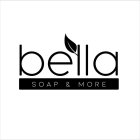 BELLA SOAP & MORE