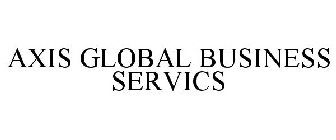 AXIS GLOBAL BUSINESS SERVICES
