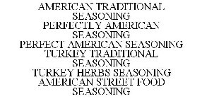 AMERICAN TRADITIONAL SEASONING PERFECTLY AMERICAN SEASONING PERFECT AMERICAN SEASONING TURKEY TRADITIONAL SEASONING TURKEY HERBS SEASONING AMERICAN STREET FOOD SEASONING