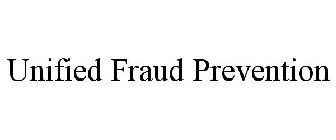 UNIFIED FRAUD PREVENTION