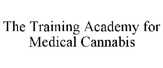 THE TRAINING ACADEMY FOR MEDICAL CANNABIS