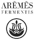 ARÊMÊS FERMENTIS