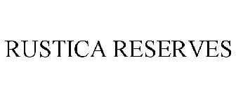 RUSTICA RESERVES