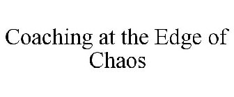 COACHING AT THE EDGE OF CHAOS