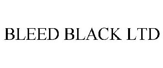 BLEED BLACK LTD