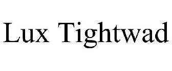 LUX TIGHTWAD
