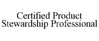 CERTIFIED PRODUCT STEWARDSHIP PROFESSIONAL