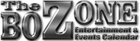 THE BOZONE ENTERTAINMENT AND EVENTS CALENDAR