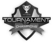 A ACTIVATE TOURNAMENT OF CHAMPIONS