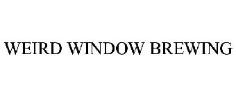 WEIRD WINDOW BREWING
