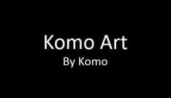 KOMO ART BY KOMO