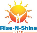 RISE-N-SHINE LIFE