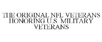 THE ORIGINAL NFL VETERANS HONORING U.S. MILITARY VETERANS