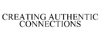 CREATING AUTHENTIC CONNECTIONS