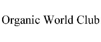 ORGANIC WORLD CLUB
