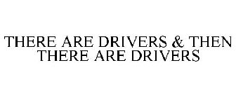 THERE ARE DRIVERS AND THEN THERE ARE DRIVERS