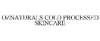 OZNATURALS COLD PROCESSED SKINCARE