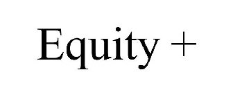 EQUITY +