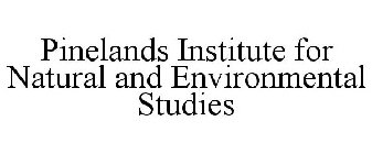 PINELANDS INSTITUTE FOR NATURAL AND ENVIRONMENTAL STUDIES