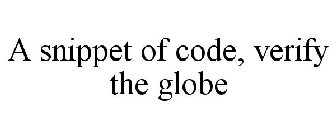 A SNIPPET OF CODE, VERIFY THE GLOBE