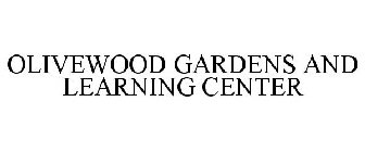 OLIVEWOOD GARDENS AND LEARNING CENTER