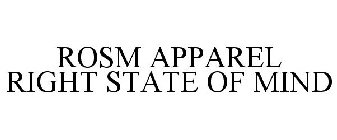 ROSM APPAREL RIGHT STATE OF MIND