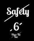 SAFETY 6 PLUS FIT INC