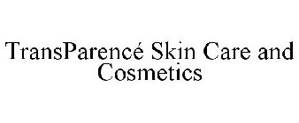 TRANSPARENCÉ SKIN CARE AND COSMETICS