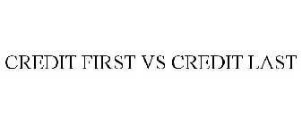 CREDIT FIRST VS CREDIT LAST