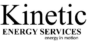KINETIC ENERGY SERVICES ENERGY IN MOTION