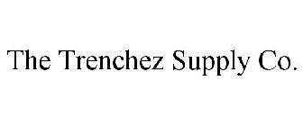 THE TRENCHEZ SUPPLY CO.