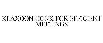KLAXOON HONK FOR EFFICIENT MEETINGS