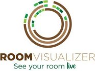 ROOMVISUALIZER SEE YOUR ROOM LIVE
