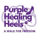 PURPLE HEALING HEELS A WALK FOR FREEDOM