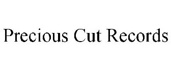 PRECIOUS CUT RECORDS