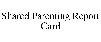 SHARED PARENTING REPORT CARD