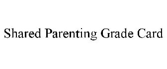 SHARED PARENTING GRADE CARD