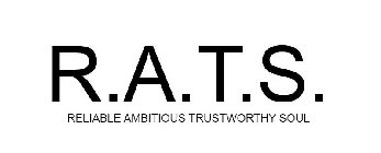 R.A.T.S. RELIABLE AMBITIOUS TRUSTWORTHY SOUL