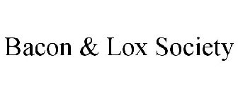 BACON & LOX SOCIETY