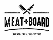MEAT + BOARD HANDCRAFTED CHARCUTERIE