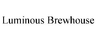 LUMINOUS BREWHOUSE