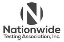 N NATIONWIDE TESTING ASSOCIATION, INC.