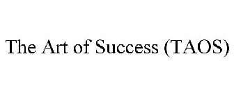 THE ART OF SUCCESS (TAOS)