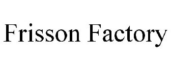 FRISSON FACTORY