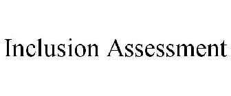 INCLUSION ASSESSMENT