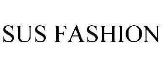 SUS FASHION
