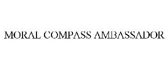 MORAL COMPASS AMBASSADOR